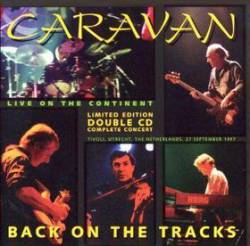 Caravan : Back on the Tracks (Live on the Continent)